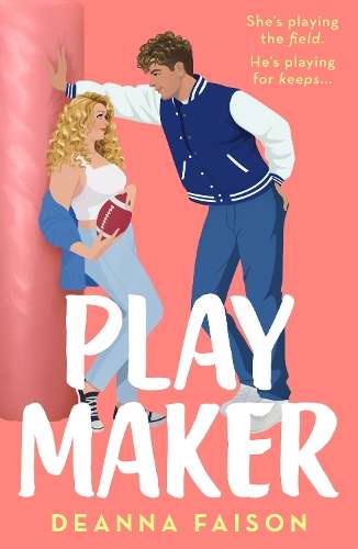 Playmaker: The spicy sports romcom for fans of Hannah Grace and Step - Deanna Faison