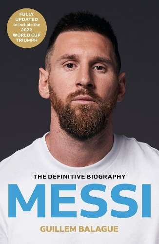 \Messi: The must-read biography of the World Cup champion - N"