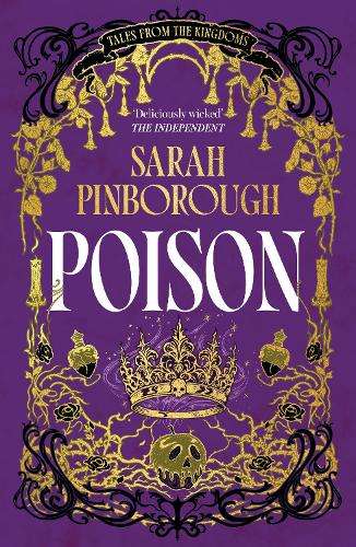 Poison: The definitive dark fantasy romance retelling of Snow White  - Sarah Pinborough