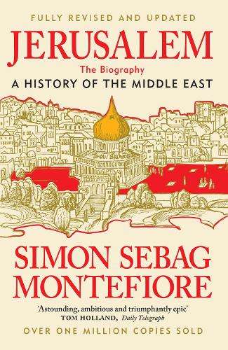 Jerusalem: The Biography - New and Updated 2024 edition - Simon Sebag Montefiore