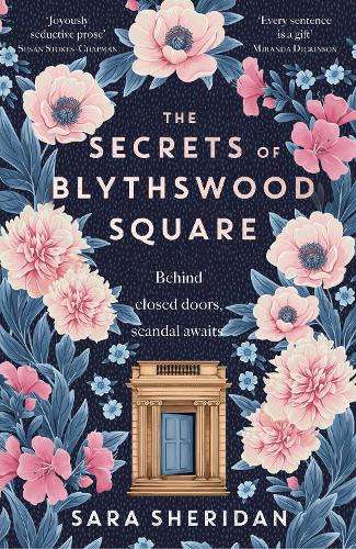 Secrets of Blythswood Square, The: The gripping and scandalous new 2 - Sara Sheridan