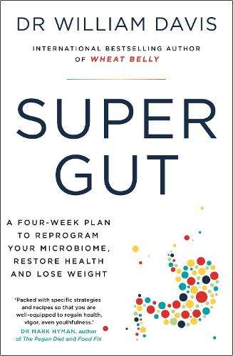 \Super Gut: A Four-Week Plan to Reprogram Your Microbiome - N"