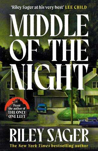 Middle of the Night: The next gripping and unputdownable novel from  - Riley Sager