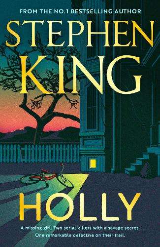 Holly: The chilling new masterwork from the No.1 Sunday Times bestse - Stephen King