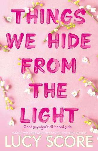 Things We Hide From The Light: the Sunday Times bestseller and follo - Lucy Score
