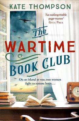 Wartime Book Club, The: a gripping and heart-warming new story of lo - Kate Thompson