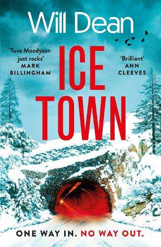 Ice Town: the explosive new thriller featuring Tuva Moodyson - Will Dean