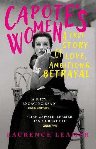 Capote's Women: The book behind TV's FEUD: CAPOTE VS THE SWANS - Laurence Leamer