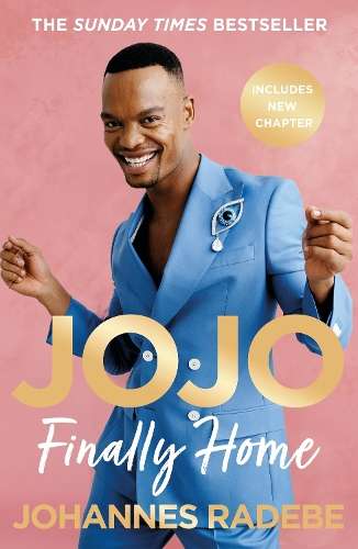 Jojo: Finally Home - My Inspirational Memoir - THE SUNDAY TIMES BEST - Johannes Radebe