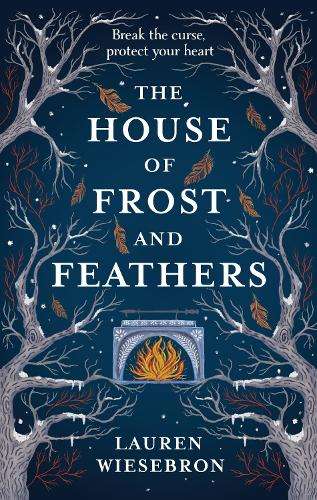 The House of Frost and Feathers: A sweeping magical fantasy folk fai - Lauren Wiesebron