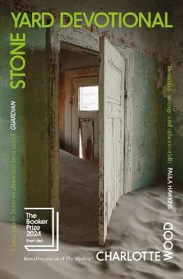 Stone Yard Devotional: Shortlisted for the Booker Prize 2024 - Charlotte Wood