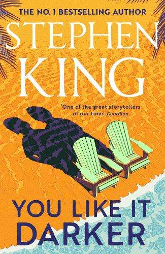 You Like It Darker: The number one Sunday Times bestseller (May 2024 - Stephen King