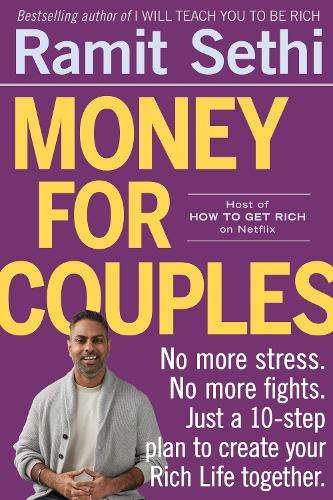 Money For Couples: No  more stress. No more fights. Just a 10-step p - Ramit Sethi