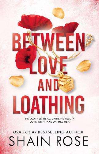 BETWEEN LOVE AND LOATHING: a dark romance from the #1 bestselling au - Shain Rose