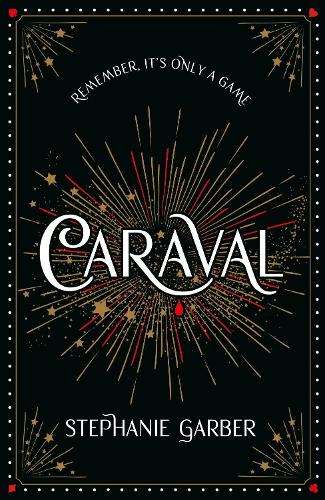 Caraval: the mesmerising and magical fantasy from the author of Once - Stephanie Garber