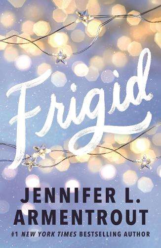 Frigid: A friends-to-lovers wintery college romance featuring snowed - Jennifer L. Armentrout