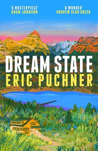 Dream State: The American multigenerational novel for fans of Ann Pa - Eric Puchner