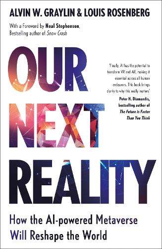 Our Next Reality: How the AI-powered Metaverse Will Reshape the Worl - Alvin Wang Graylin