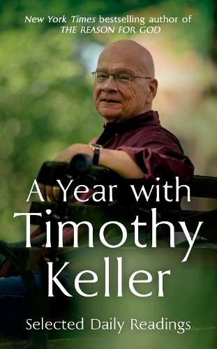 Year with Timothy Keller, A: Selected Daily Readings - Timothy Keller