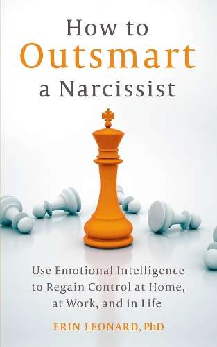 \How to Outsmart a Narcissist: Use Emotional Intelligence to Regain  - By (author)"