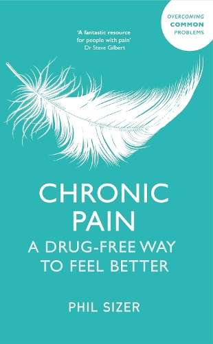 Chronic Pain: A Drug-Free Way to Feel Better - Phil Sizer