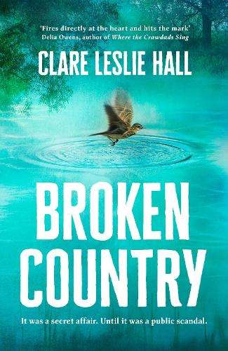 Broken Country: the most addictive love story of the year - Clare Leslie Hall