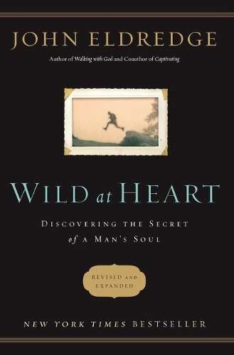 Wild at Heart Revised and Updated - John Eldredge
