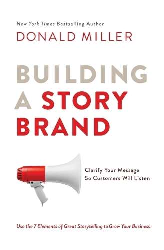 Building A Story Brand - Donald Miller