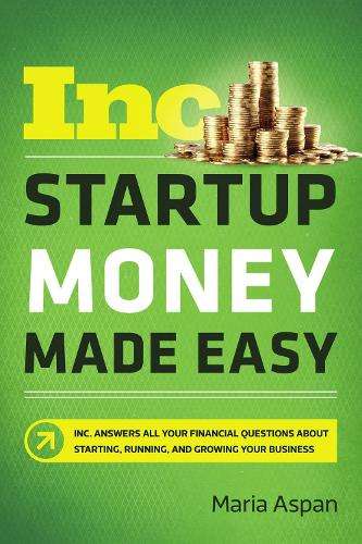Startup Money Made Easy - Maria Aspan