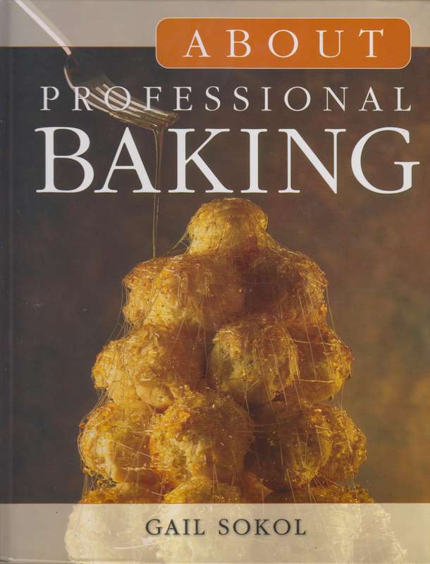 About Professional Baking - Gail Sokol