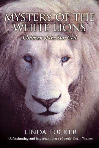Mystery of the White Lions - Linda G. Tucker