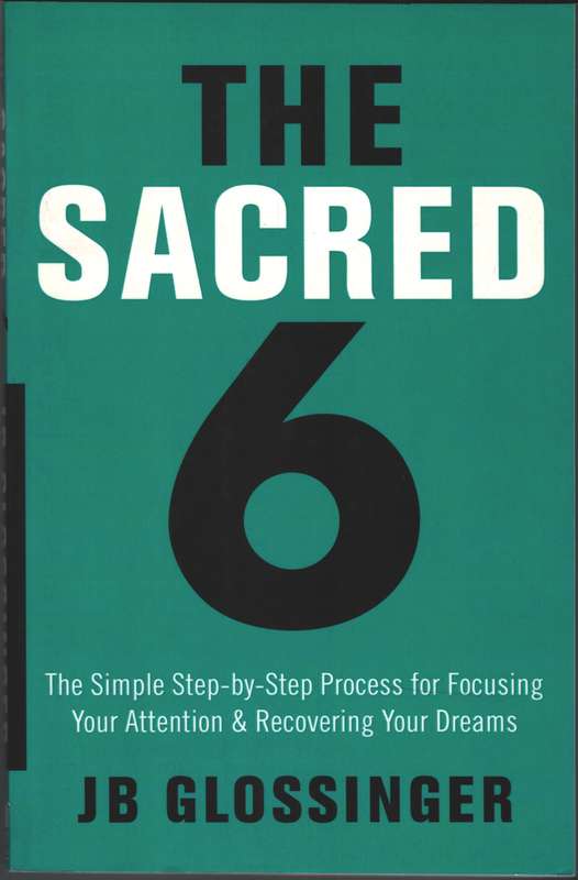 The Sacred Six - Jb Glossinger