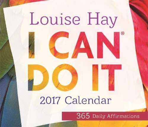 I Can Do ItÂ® 2017 Calendar: 365 Daily Affirmations - Louise Hay