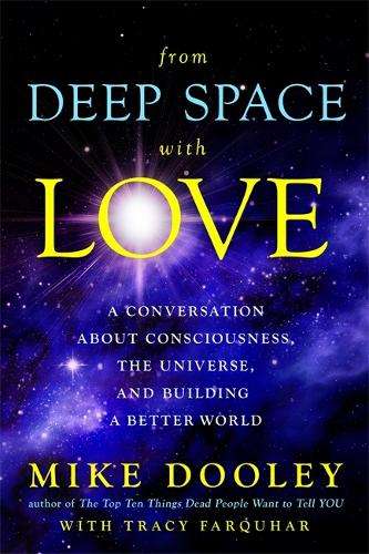 From Deep Space with Love - Mike Dooley