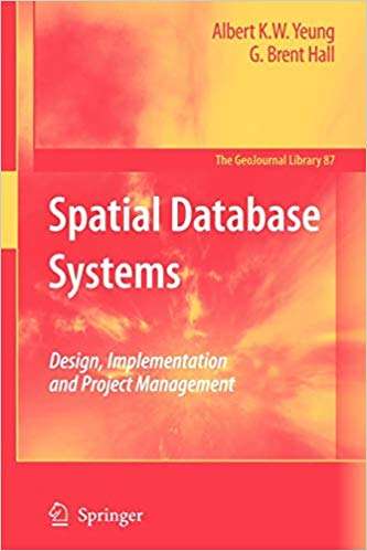 Spatial Database Systems - Albert K.W. Yeung