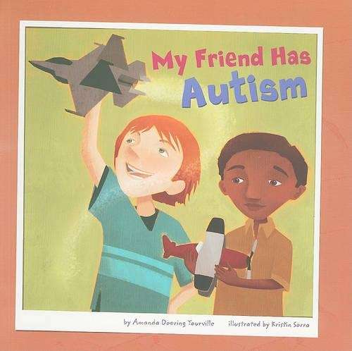 My Friend Has Autism - Amanda Doering Tourville