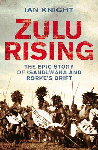 ZULU RISING - Ian Knight