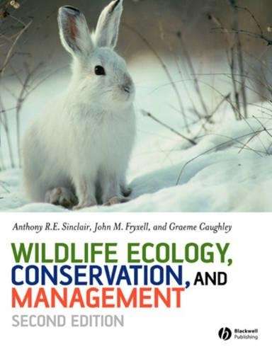 Wildlife Ecology Conservation and Management - Anthony R. E. Sinclair