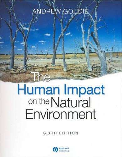 The Human Impact on the Natural Environment - Andrew S. Goudie