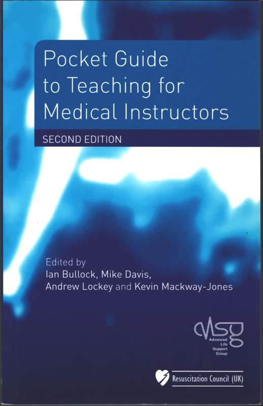 Pocket Guide to Teaching for Medical Instructors - Advanced Life Support Group