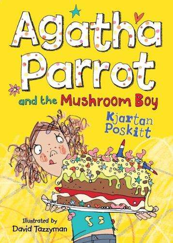 Agatha Parrot and the Mushroom Boy - Kjartan Poskitt