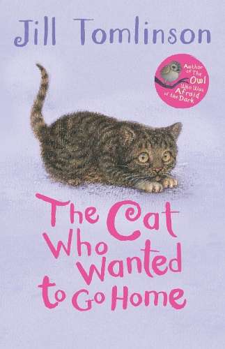 The Cat Who Wanted to Go Home - Jill Tomlinson