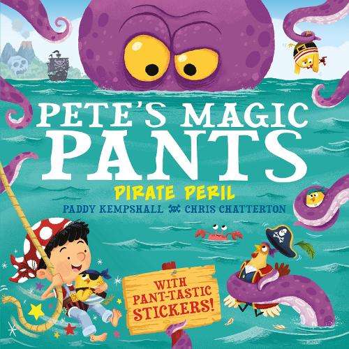 Pete's Magic Pants: Pirate Peril - Paddy Kempshall