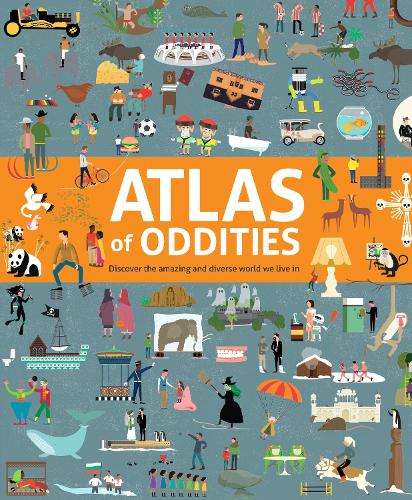 Atlas of Oddities - Clive Gifford