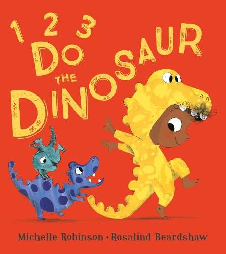 1 2 3 Do the Dinosaur! - Michelle Robinson