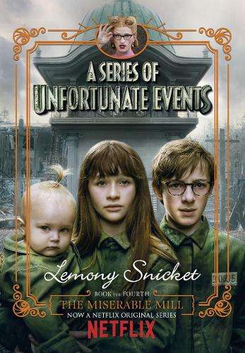The Miserable Mill - Lemony Snicket