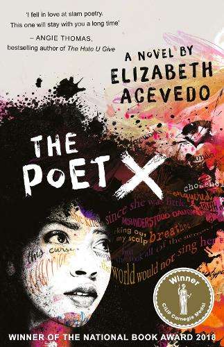The Poet X - SHORTLISTED FOR THE WATERSTONES CHILDREN'S BOOK PRIZE A - Elizabeth Acevedo