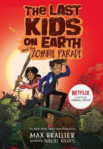 Last Kids on Earth and the Zombie Parade, The - Max Brallier