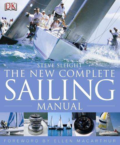 The New Complete Sailing Manual - Steve Sleight