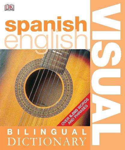 Spanish English Bilingual Visual Dictionary - DK